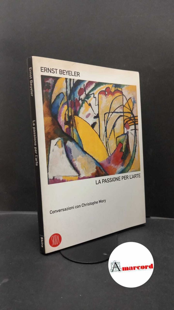 Beyeler, Ernst. , and Mory, Christophe. La passione per l'arte …