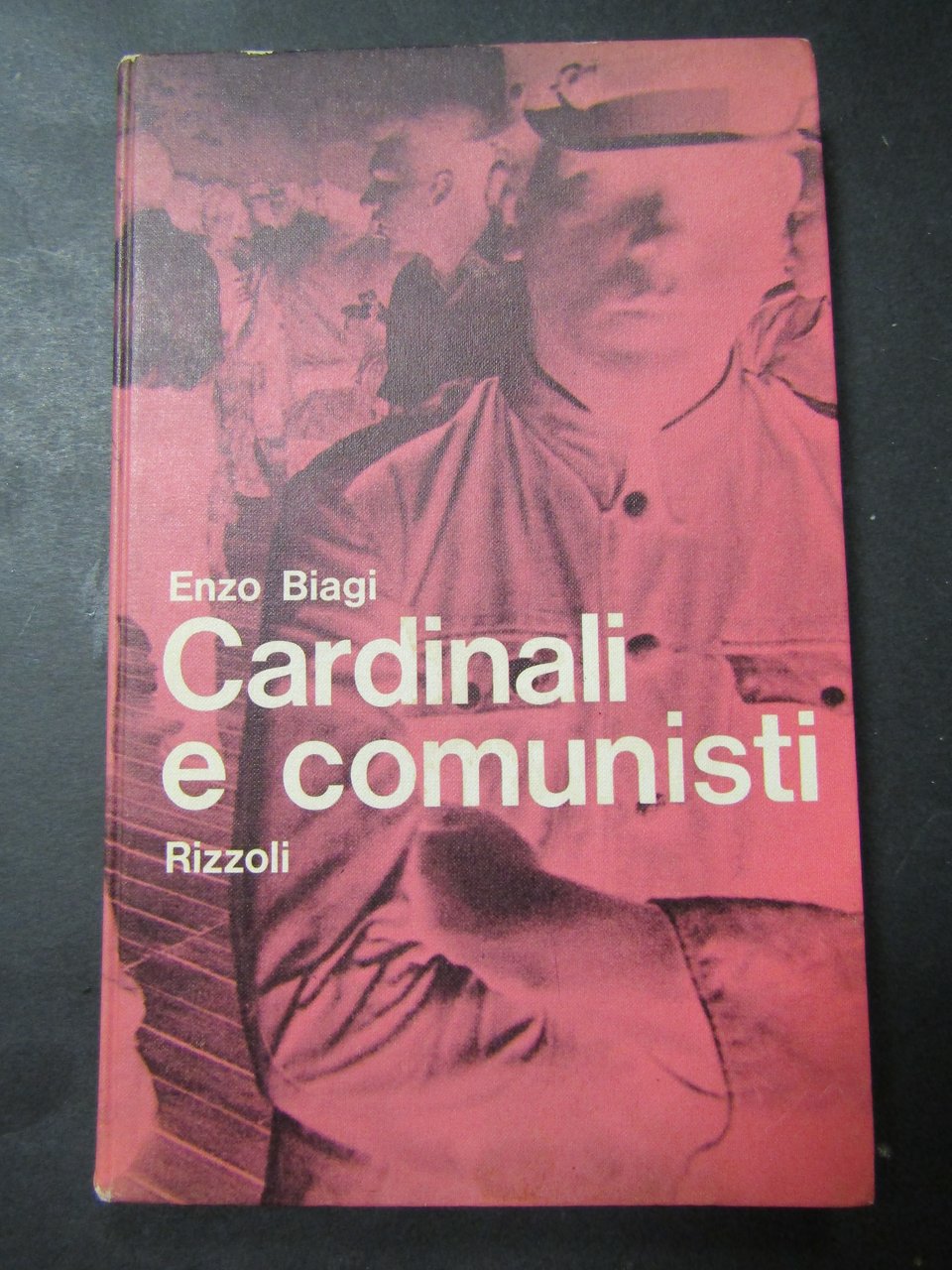 Biagi Enzo. Cardinali e comunisti. Rizzoli. 1963