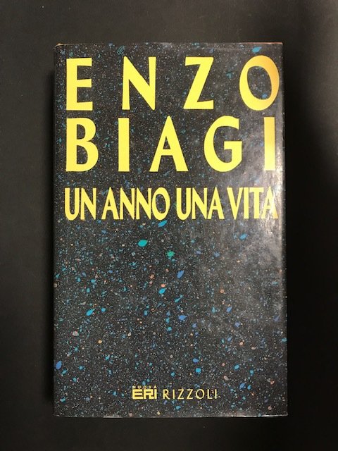 Biagi Enzo. Un anno una vita. Rizzoli. 1992 - I