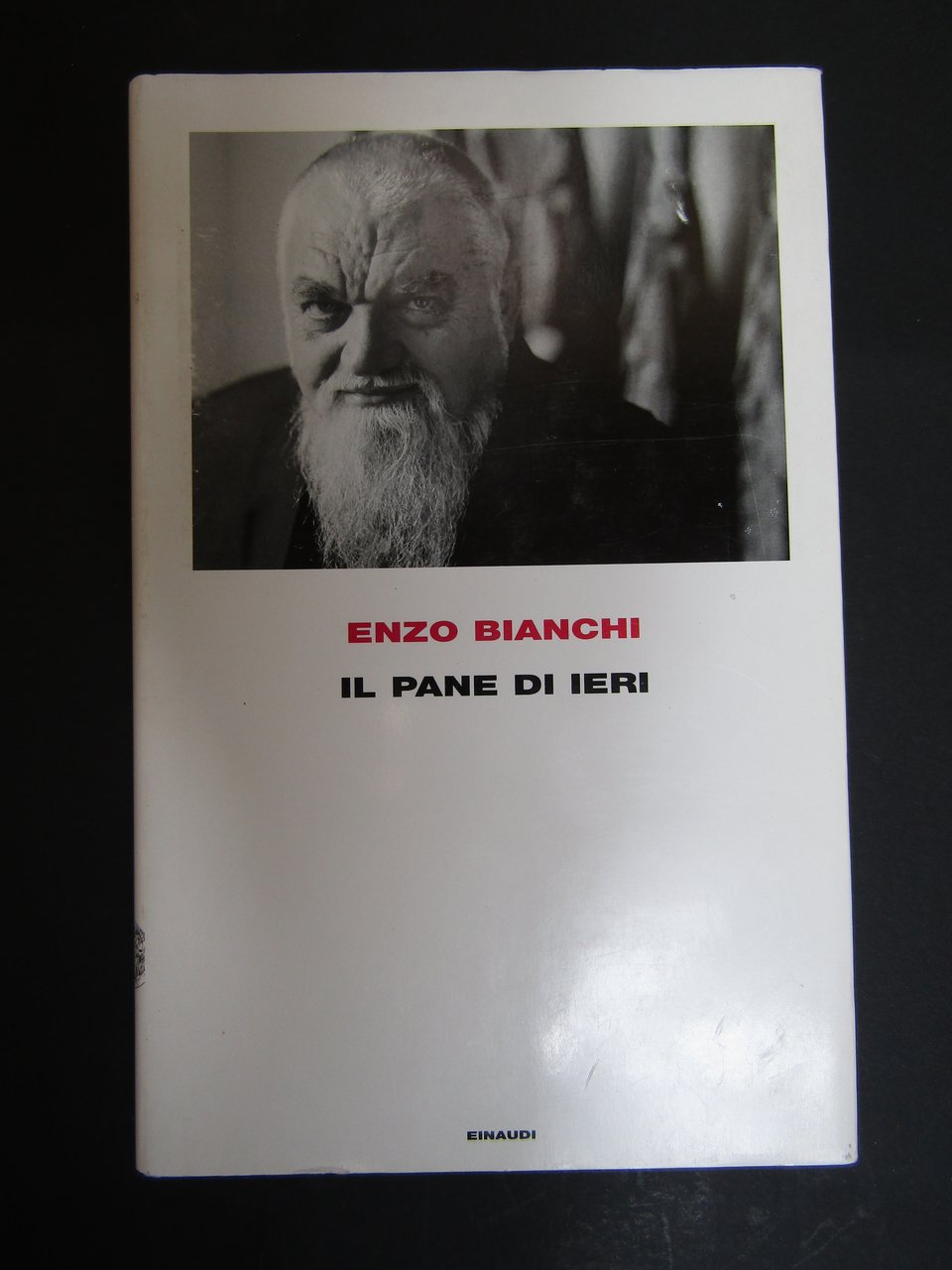 Bianchi Enzo. Il pane di ieri. Einaudi. 2008 | Immagine principale