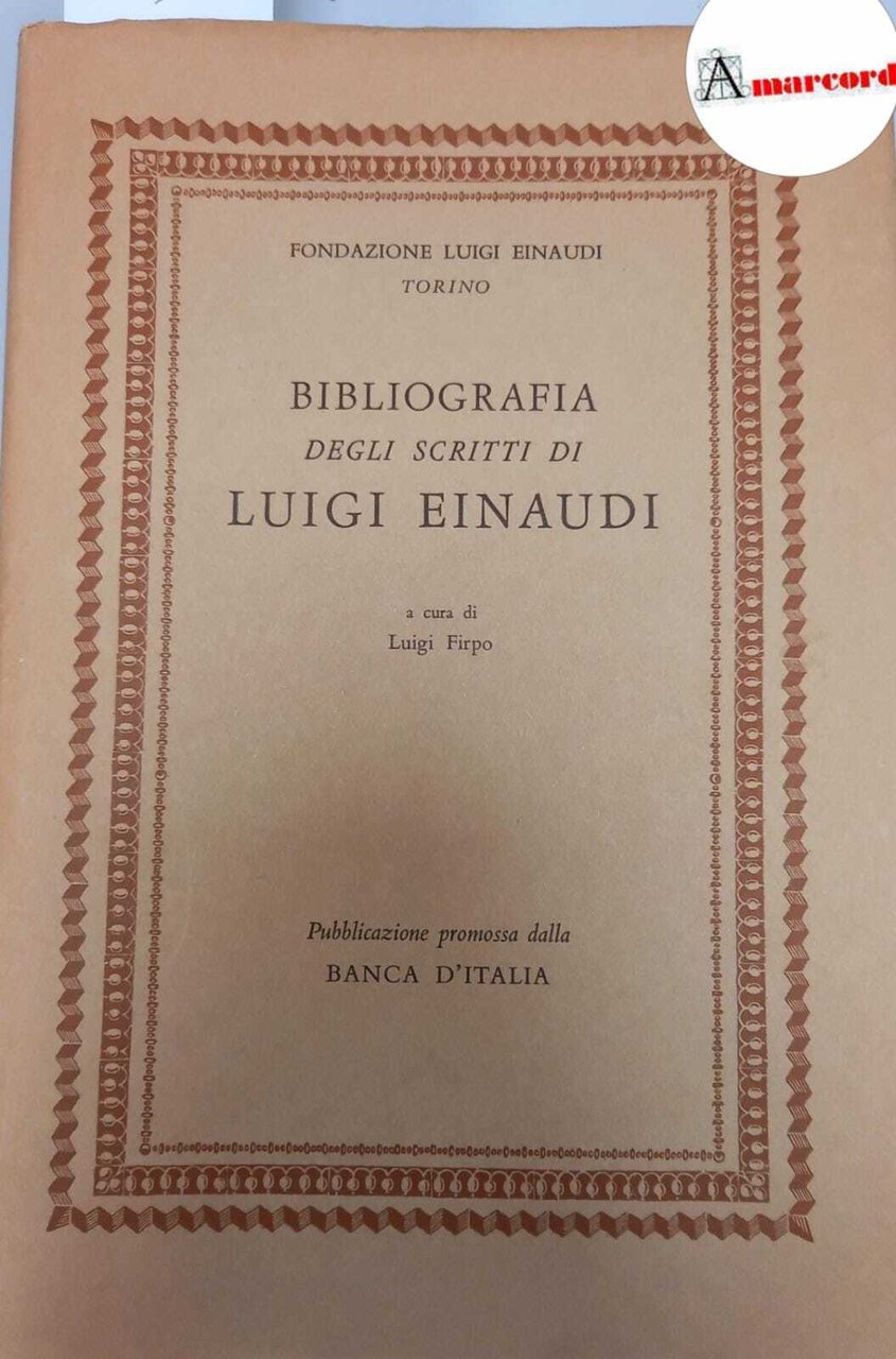 Bibliografia degli scritti di Luigi Einaudi, Banca d'Italia, 1971, a …