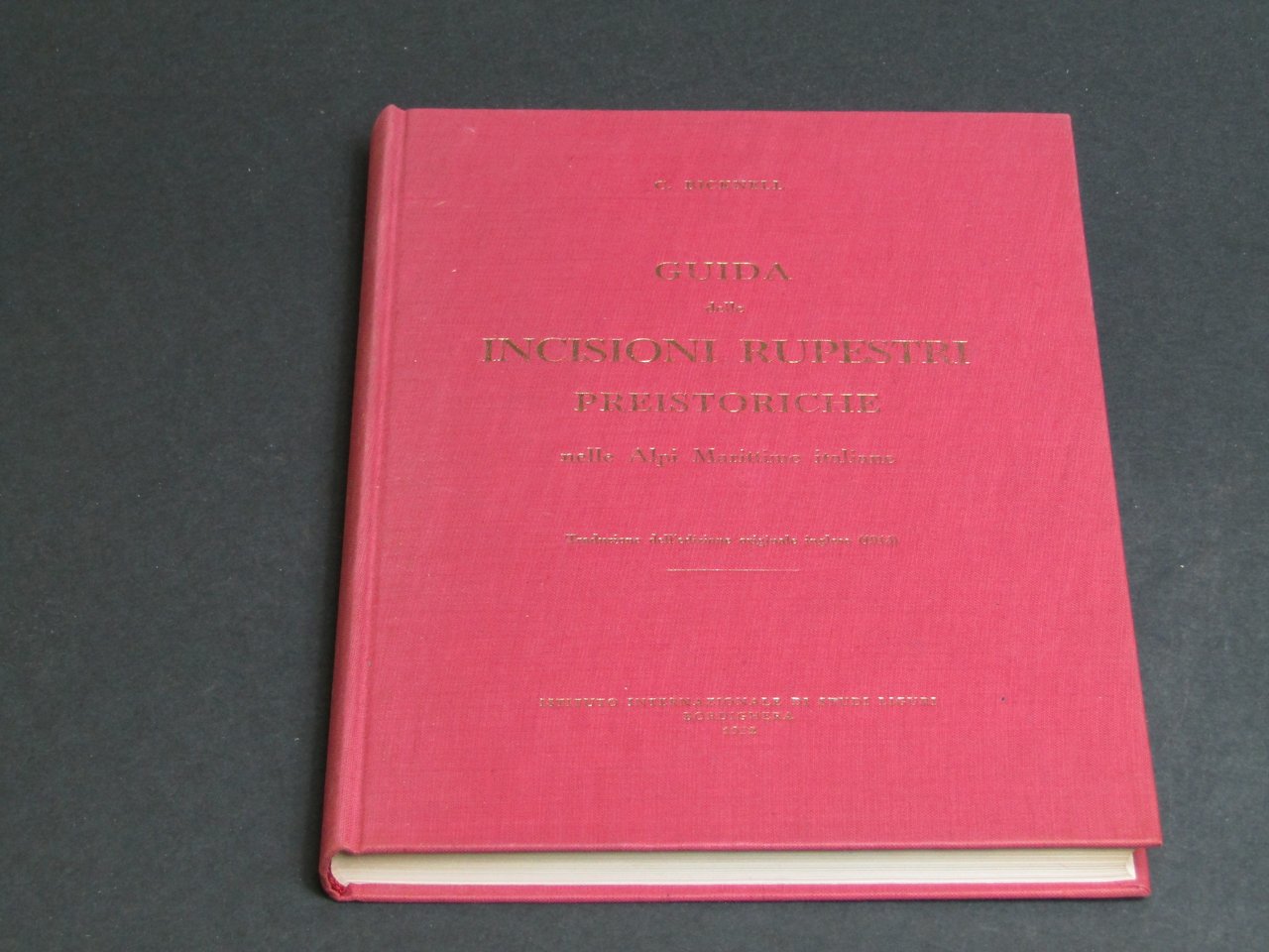 Bicknell Clarence. Guida delle incisioni rupestri preistoriche nelle Alpi Marittime …