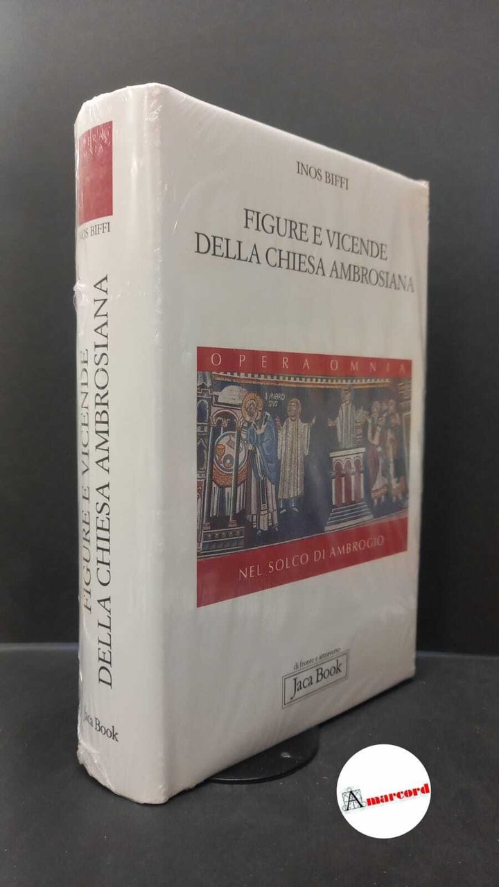 Biffi, Inos. Figure e vicende della Chiesa ambrosiana Milano Jaca …