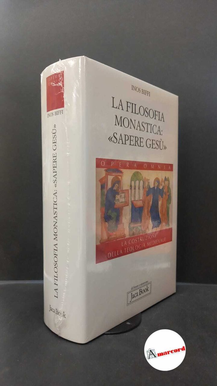 Biffi, Inos. �La �filosofia monastica : sapere Gesù. Milano Jaca …