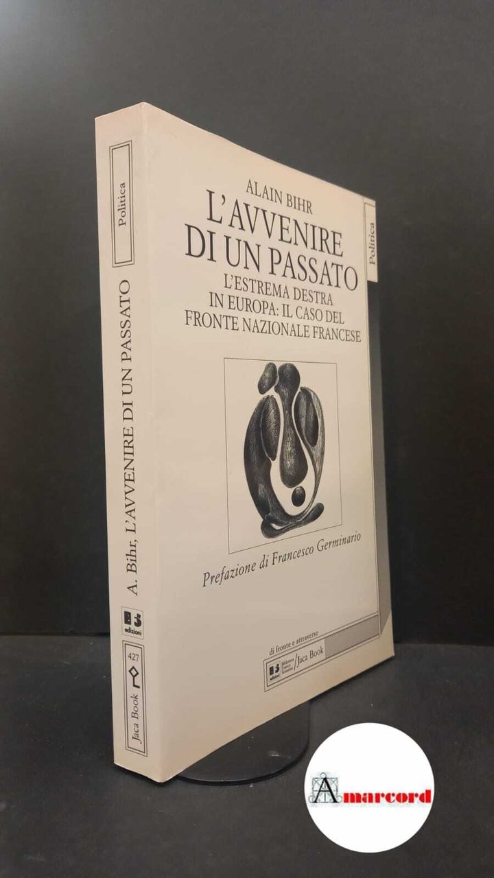 Bihr, Alain. , and Germinario, Francesco. �L'�avvenire di un passato … | Immagine principale