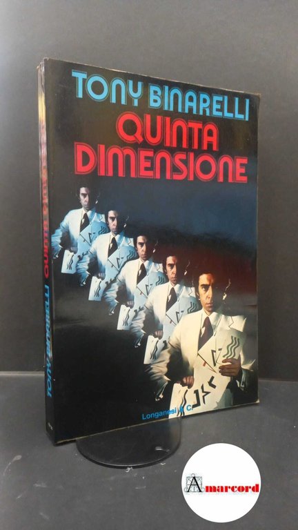 Binarelli, Tony. Quinta dimensione Milano Longanesi, 1977