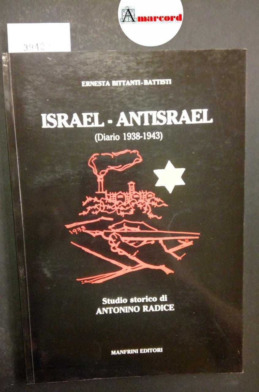 Bittanti-Battisti Ernesta, Israel - Antisrael (Diario 1938-1943), Manfrini, 1984 - …