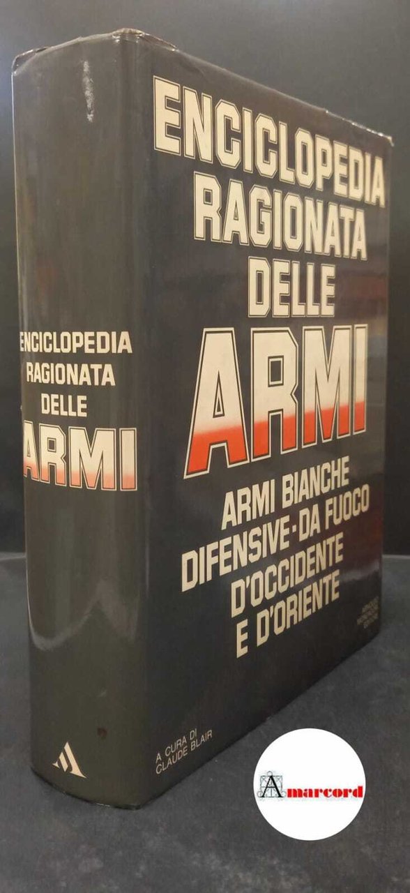 Blair Claude. Enciclopedia ragionata delle armi. Mondadori, 1979