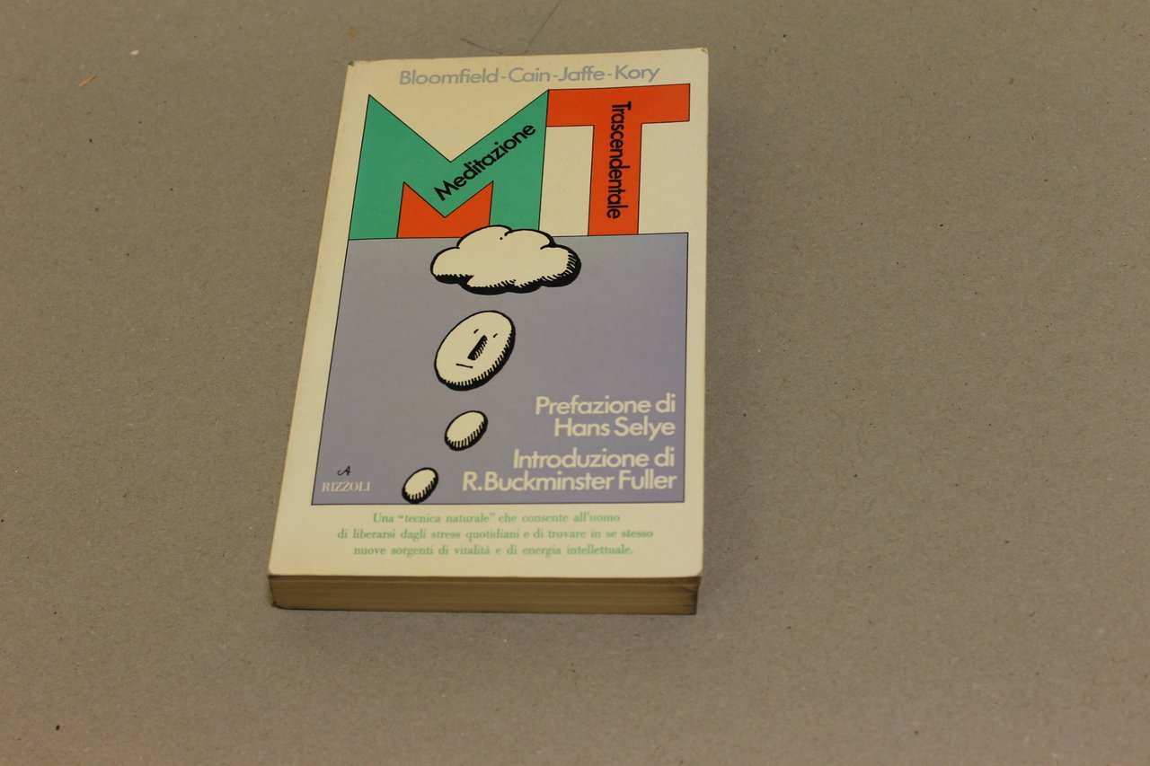 Bloomfield, Cain, Jaffe, Kory. La meditazione trascendentale. Rizzoli. 1976