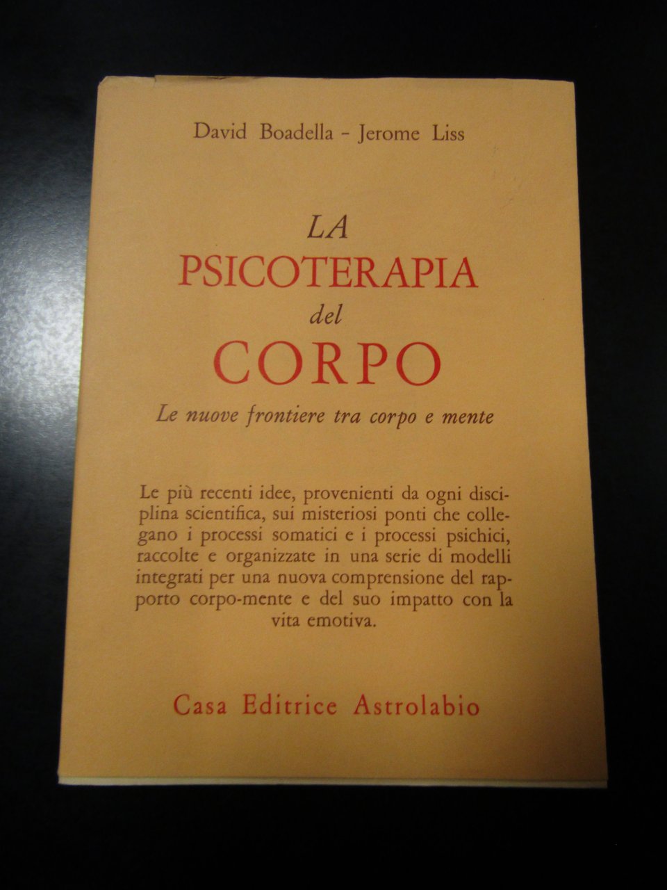 Boadella David e Liss Jerome. La psicoterapia del corpo. Astrolabio …