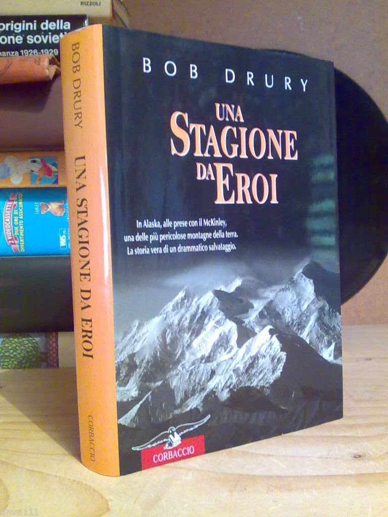 Bob Drury - UNA STAGIONE DA EROI / In Alaska …