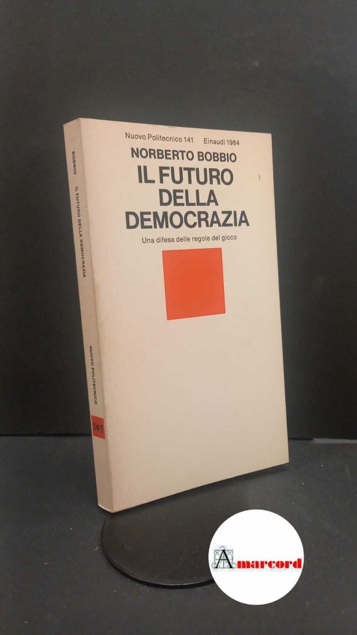 Bobbio, Norberto. �Il �futuro della democrazia Torino Einaudi, 2005