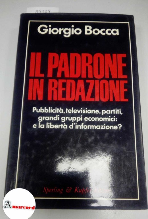 Bocca Giorgio, Il padrone in redazione, Sperling &amp; Kupfer, 1989 …