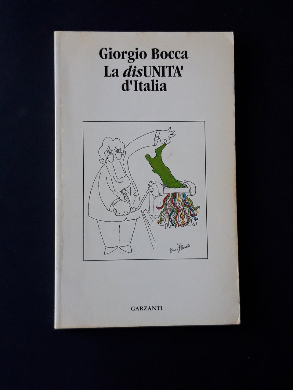 Bocca Giorgio. La disunità d'Italia. Garzanti. 1992 - I