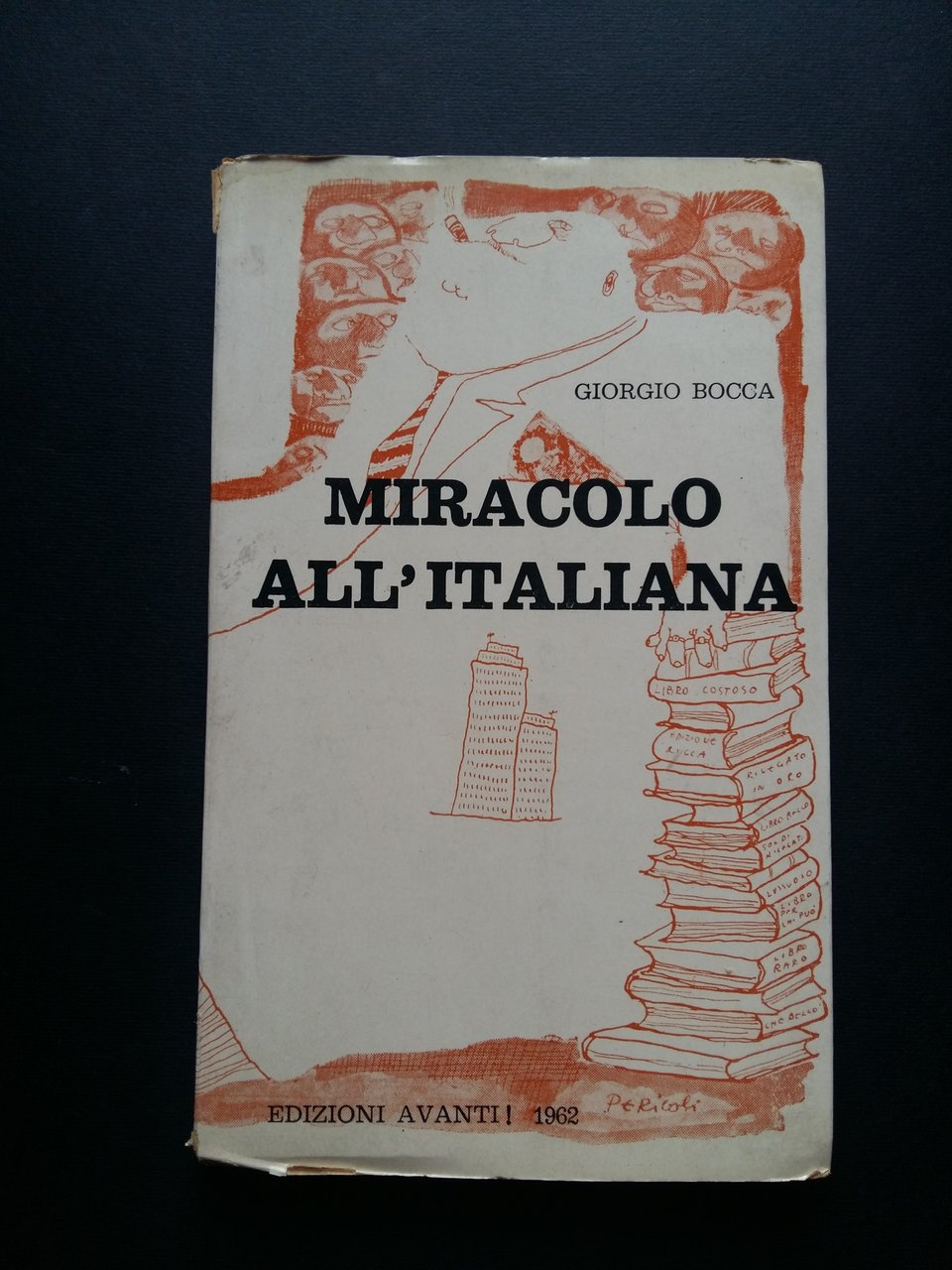 Bocca Giorgio. Miracolo all'Italiana. Edizioni Avanti!. 1962