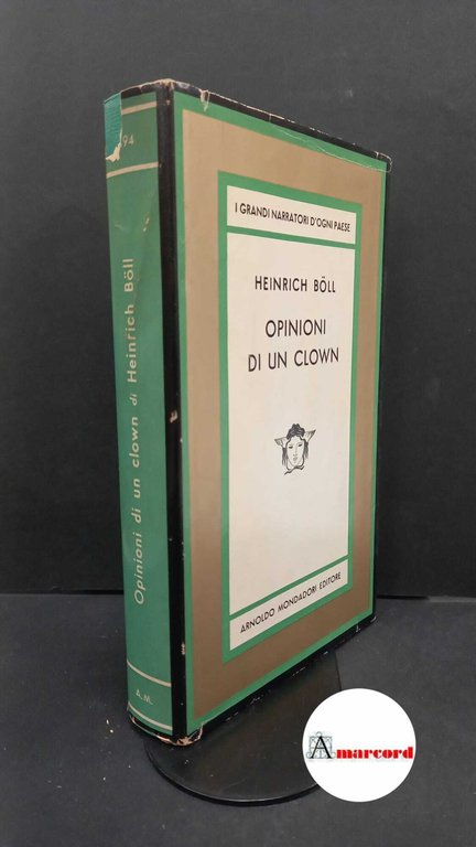 Böll, Heinrich. , and Pandolfi, Amina. Opinioni di un clown : romanzo. Milano A. Mondadori, 1965