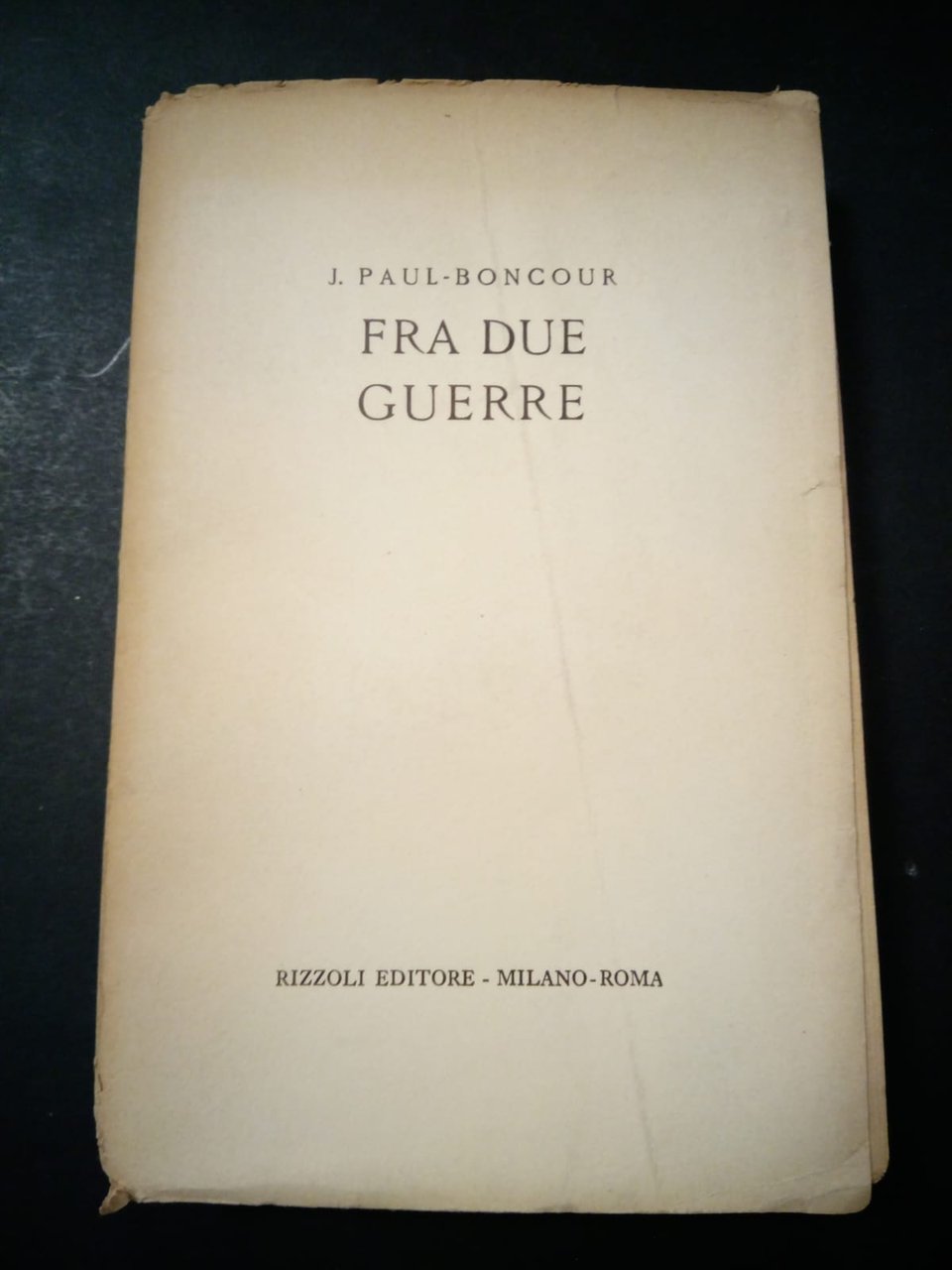 Boncour-Paul J. Fra due guerre. Rizzoli editore. 1948-I