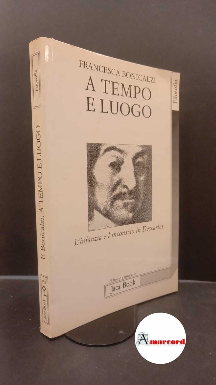 Bonicalzi, Francesca. A tempo e luogo : l'infanzia e l'inconscio …