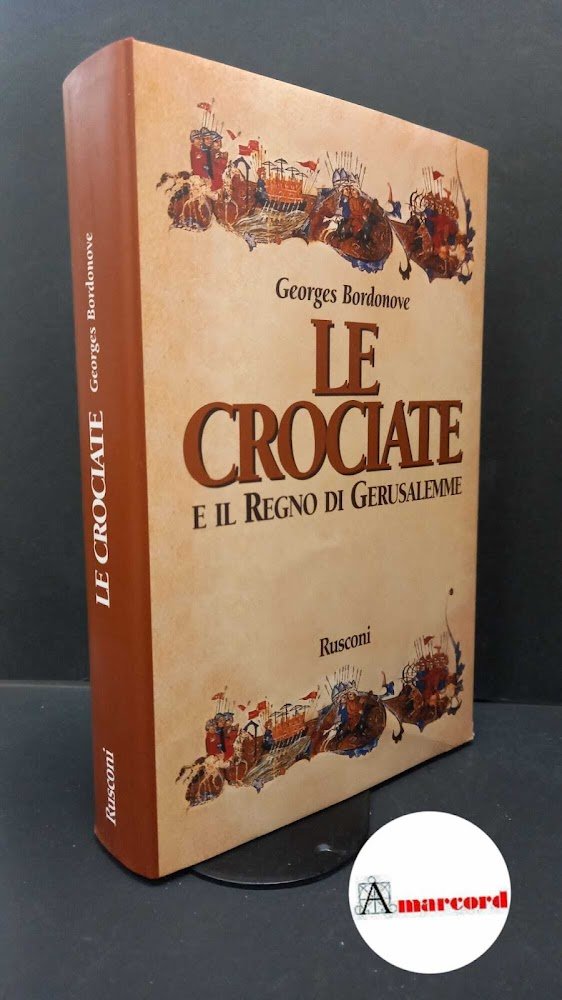 Bordonove, Georges. Le crociate e il regno di Gerusalemme Milano … | Immagine principale