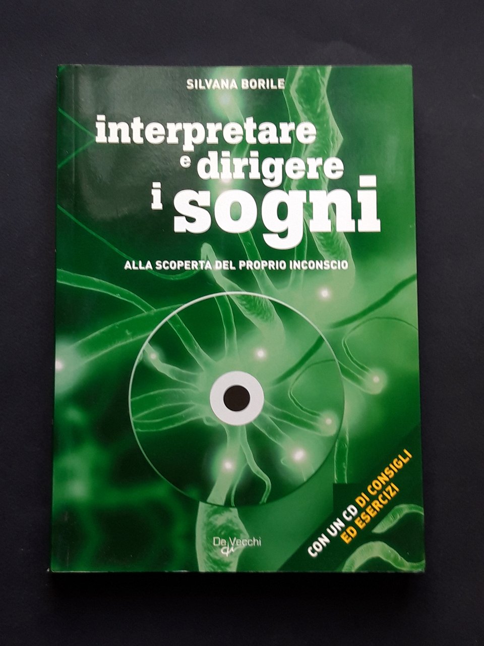 Borile Silvana, Interpretare e dirigere i sogni, De Vecchi, 2009 | Immagine principale