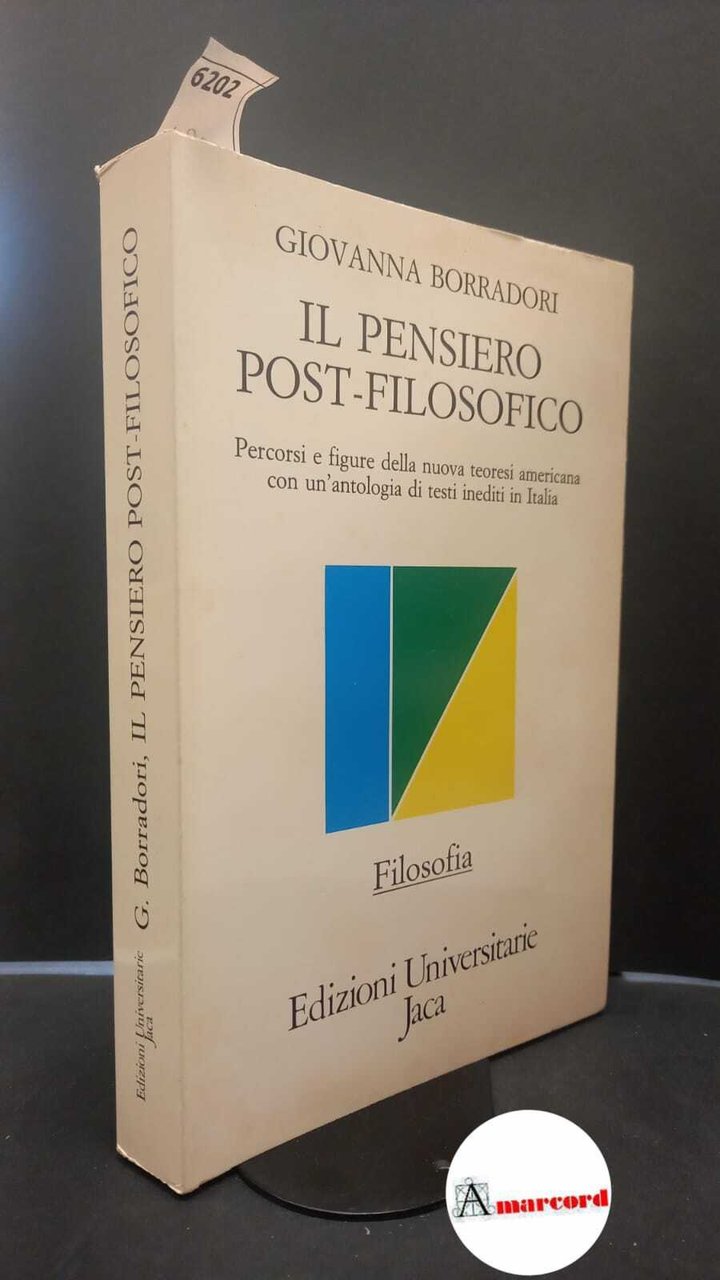 Borradori, Giovanna. �Il �pensiero post-filosofico : percorsi e figure della …