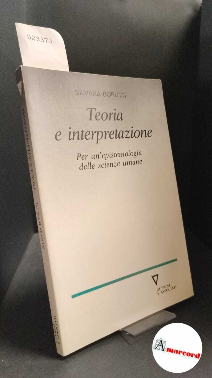 Borutti, Silvana. Teoria e interpretazione : per un'epistemologia delle scienze …