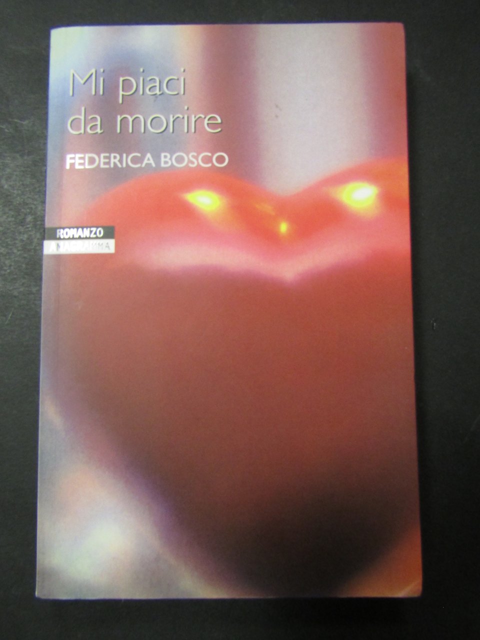 Bosco Federica. Mi piaci da morire. Newton &amp; Compton. 2006