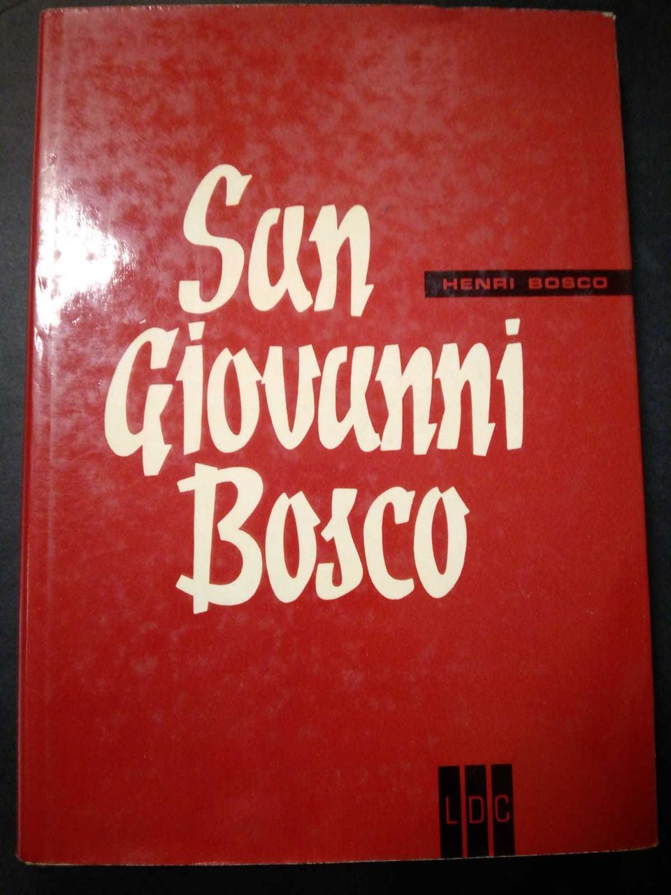 Bosco Henri. San Giovanni Bosco. Editrice Elledici. 1961