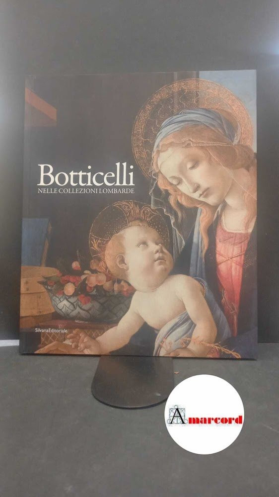 Botticelli, Sandro. , Di Lorenzo, Andrea. Botticelli nelle collezioni lombarde … | Immagine principale