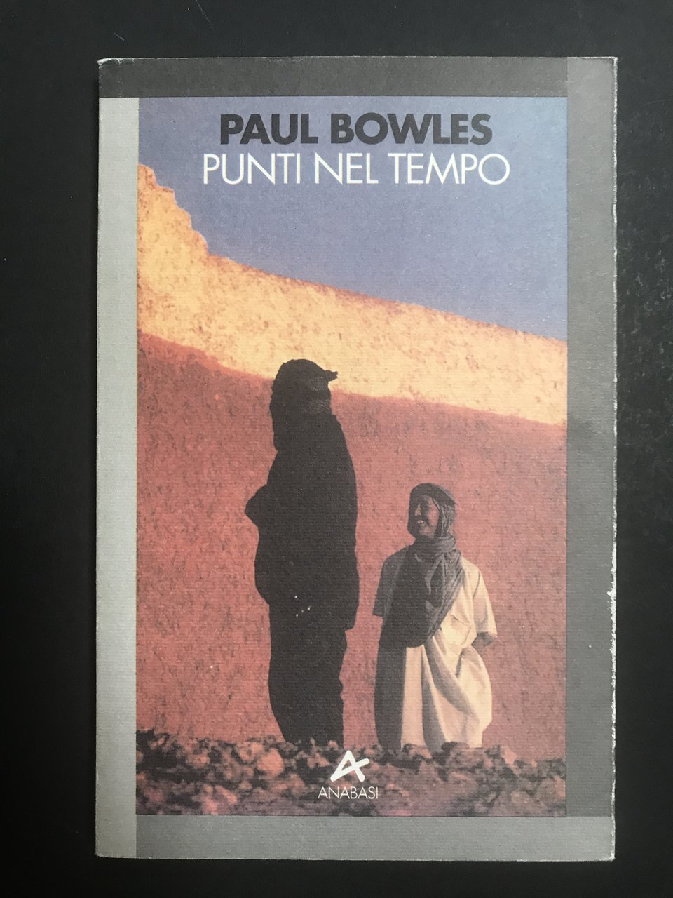 Bowles Paul. Punti nel tempo. Anabasi. 1994 - I