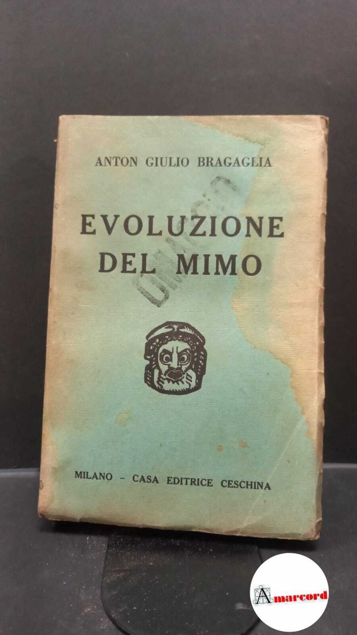 Bragaglia, Anton Giulio. Evoluzione del mimo Milano Ceschina, 1930