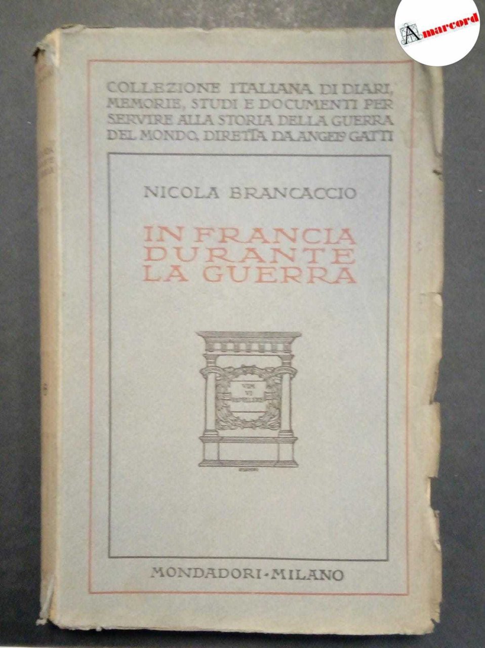Brancaccio Nicola, In Francia durante la guerra, Mondadori, 1926. | Immagine principale