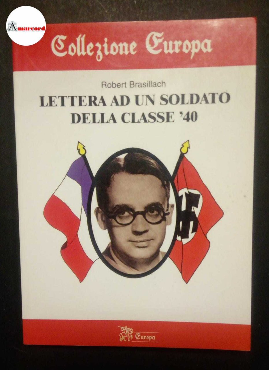 Brasillach Robert, Lettera ad un soldato della classe '40, Il …