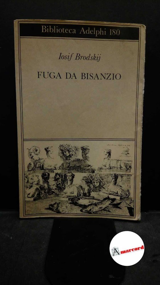 Brodskij, Iosif. , and Forti, Gilberto. Fuga da Bisanzio Milano …