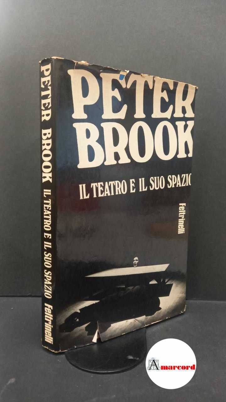 Brook, Peter. , and Petrillo, Raffaele. Il teatro e il …