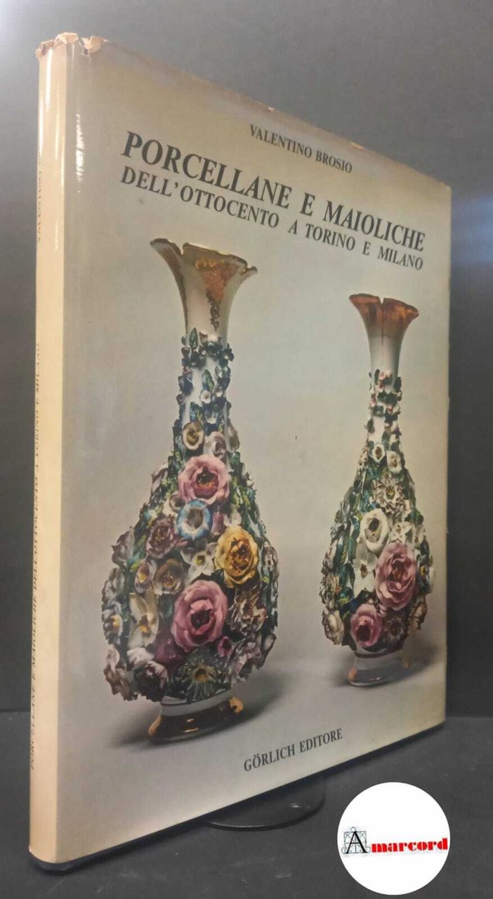 Brosio, Valentino. Dortu, Tinelli, Richard : porcellane e maioliche dell'Ottocento … | Immagine principale