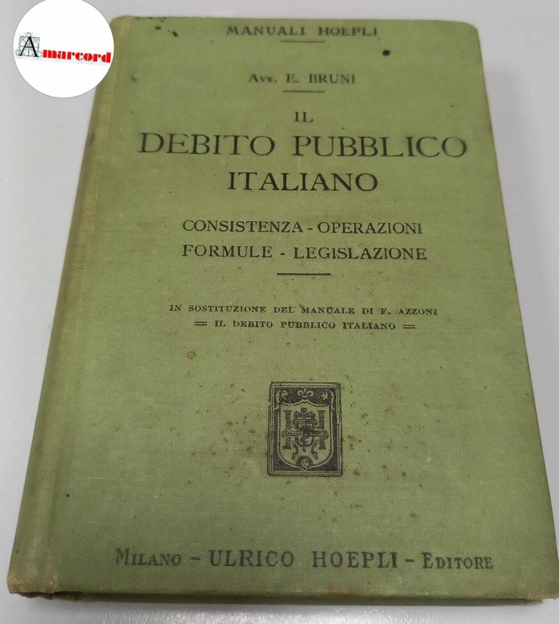 Bruni Enrico, Il debito pubblico italiano, Hoepli, 1915 - I.