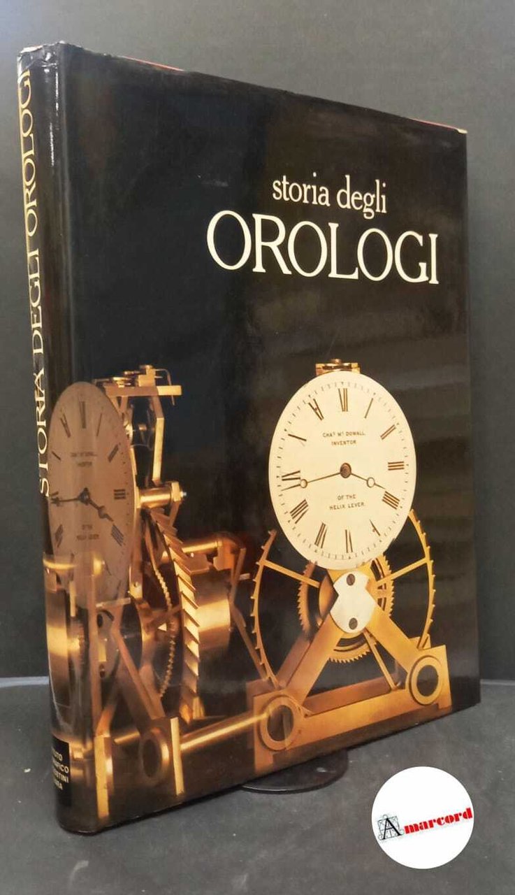 Bruton, Eric. , and Crespi Bortolini, Adriana. Storia degli orologi …