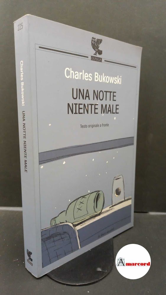 Bukowski, Charles. , and Viciani, Simona. Una notte niente male …