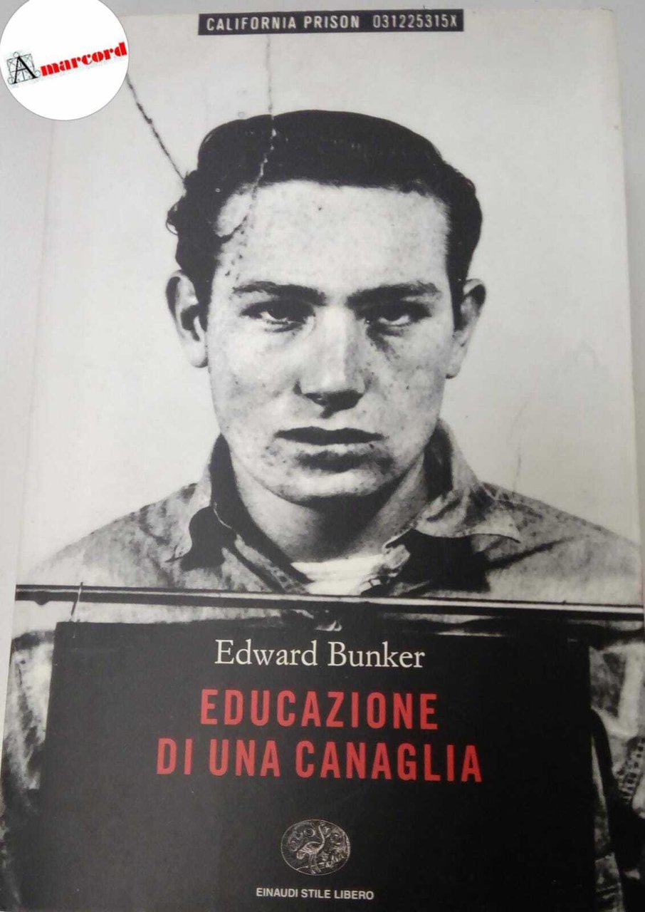 Bunker Edward, Educazione di una canaglia, Einaudi, 2002.