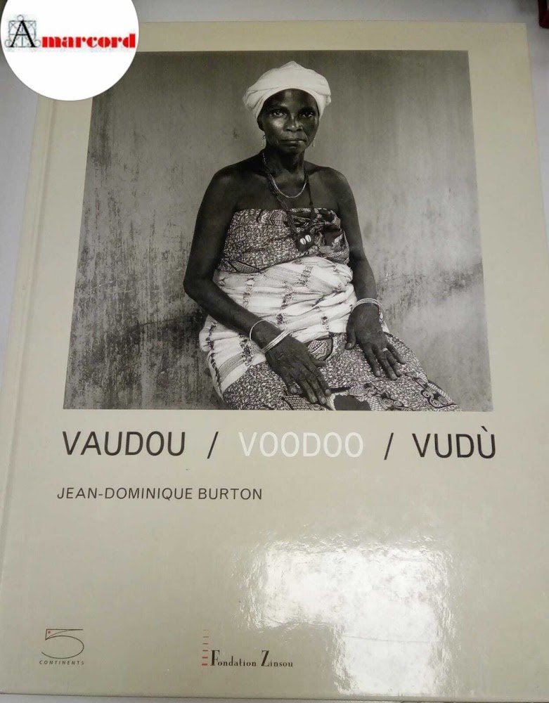 Burton Jean-Dominque, Vaudou / Voodoo / Vudù, 5 Continents, 2007.