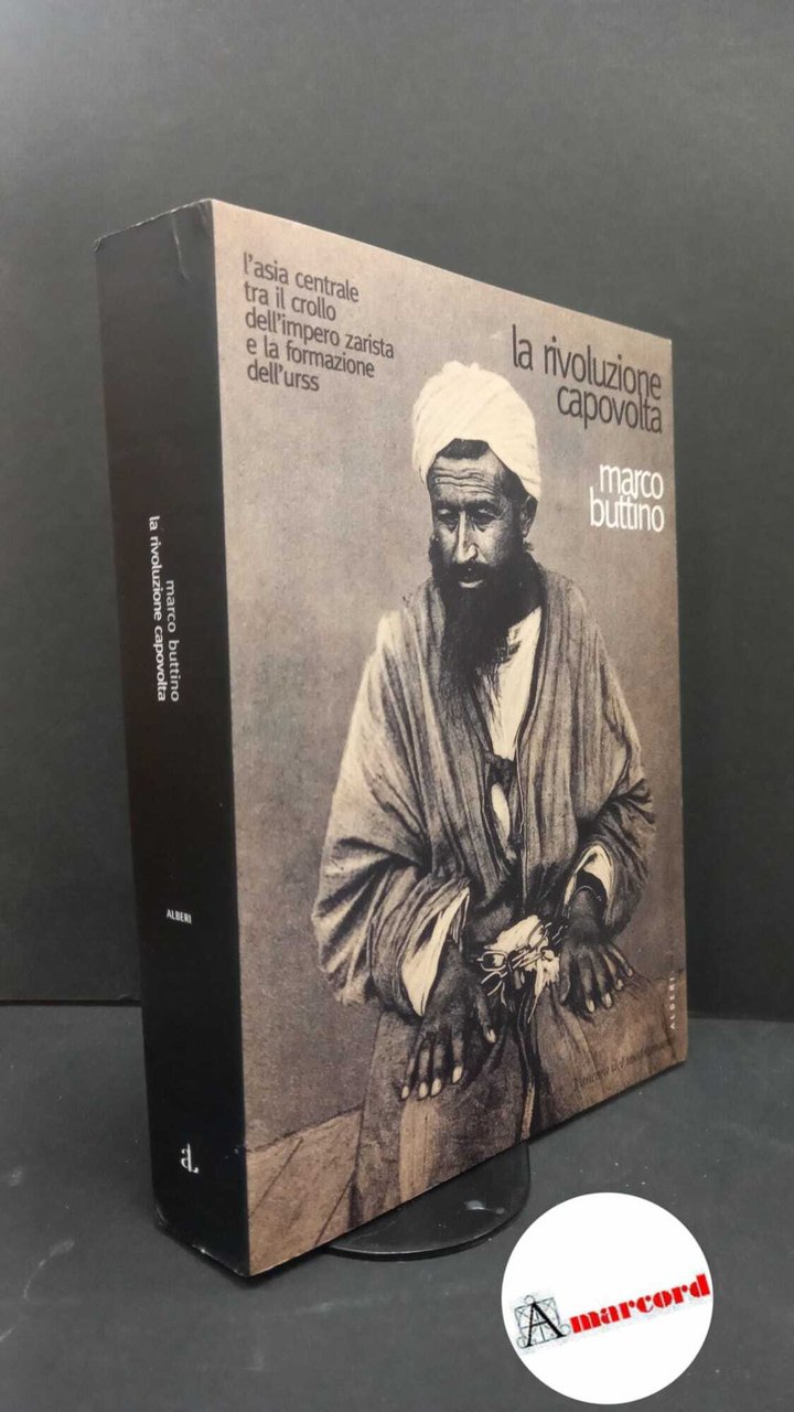 Buttino, Marco. La rivoluzione capovolta : l'Asia centrale tra il …