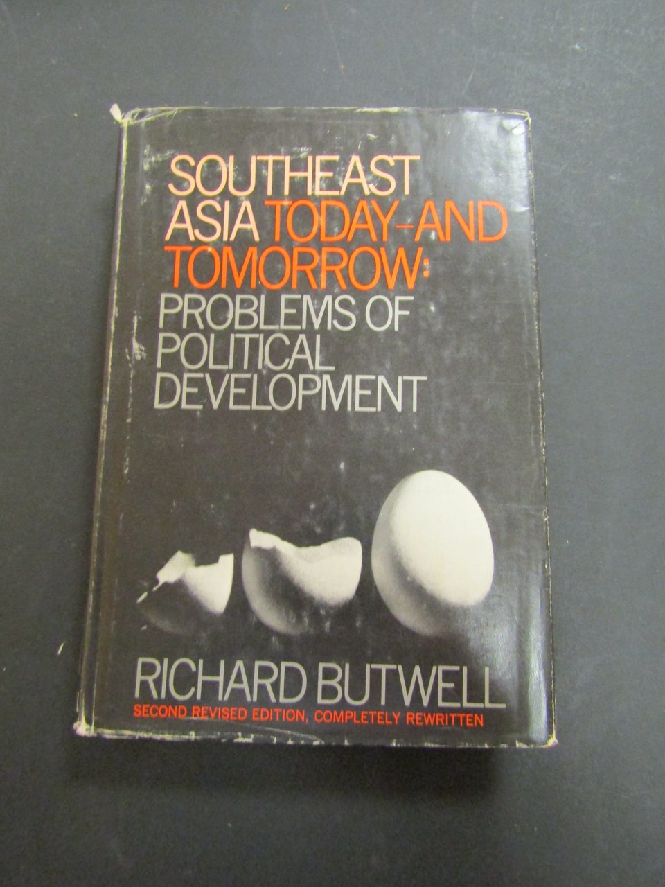 Butwell Richard. Southeast Asia Today - And Tomorrow: Problems of …