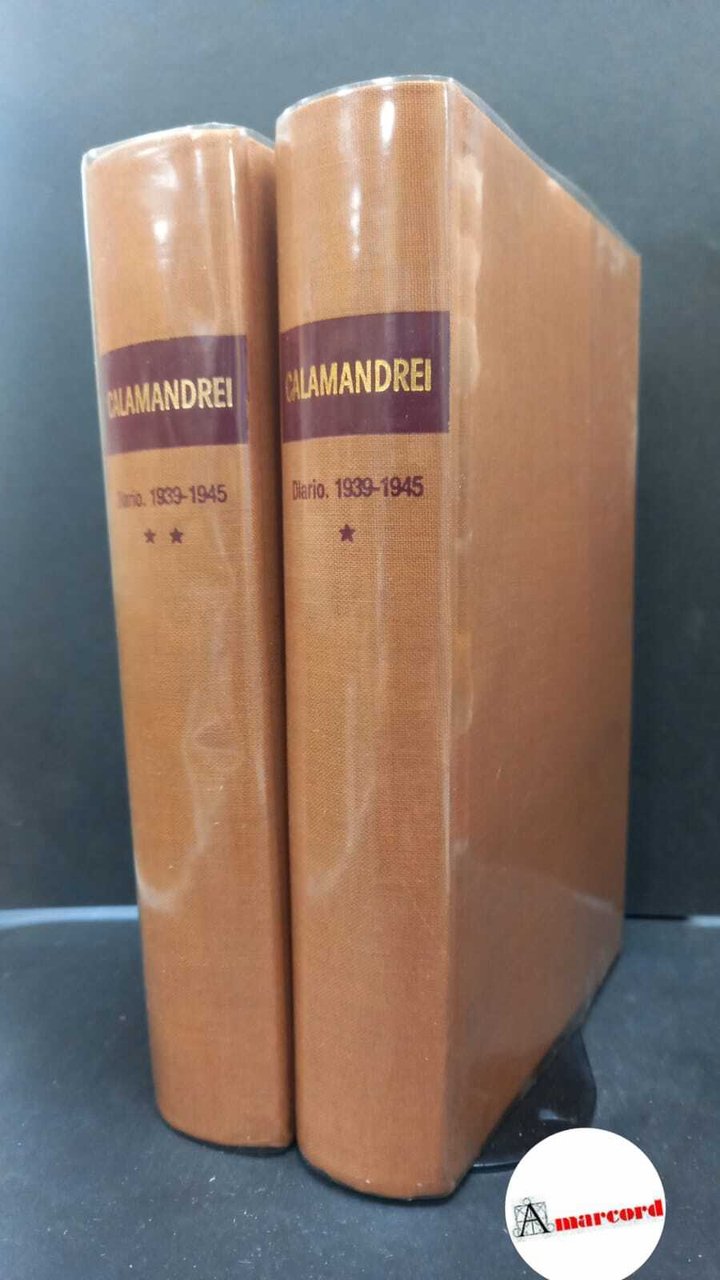 Calamandrei, Piero. , and Agosti, Giorgio. Diario 1939-1945 Firenze La …