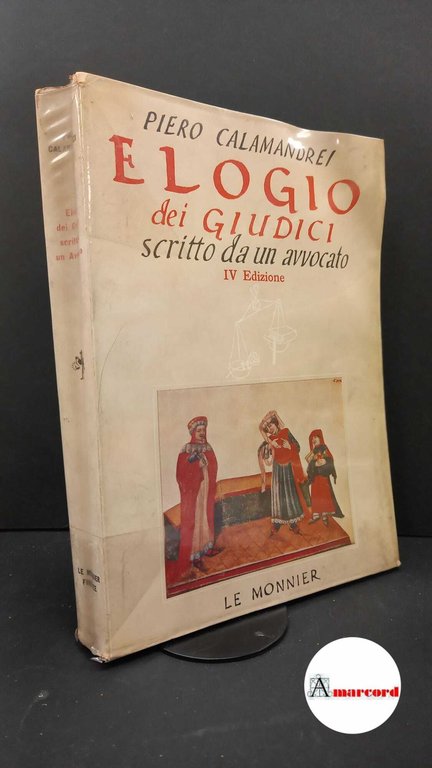 Calamandrei, Piero. Elogio dei giudici scritto da un avvocato Firenze Le Monnier, 1959