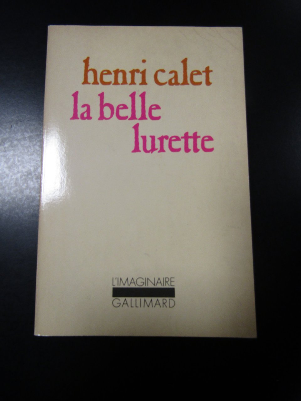 Calet Henri. La belle lurette. Gallimard 1979.