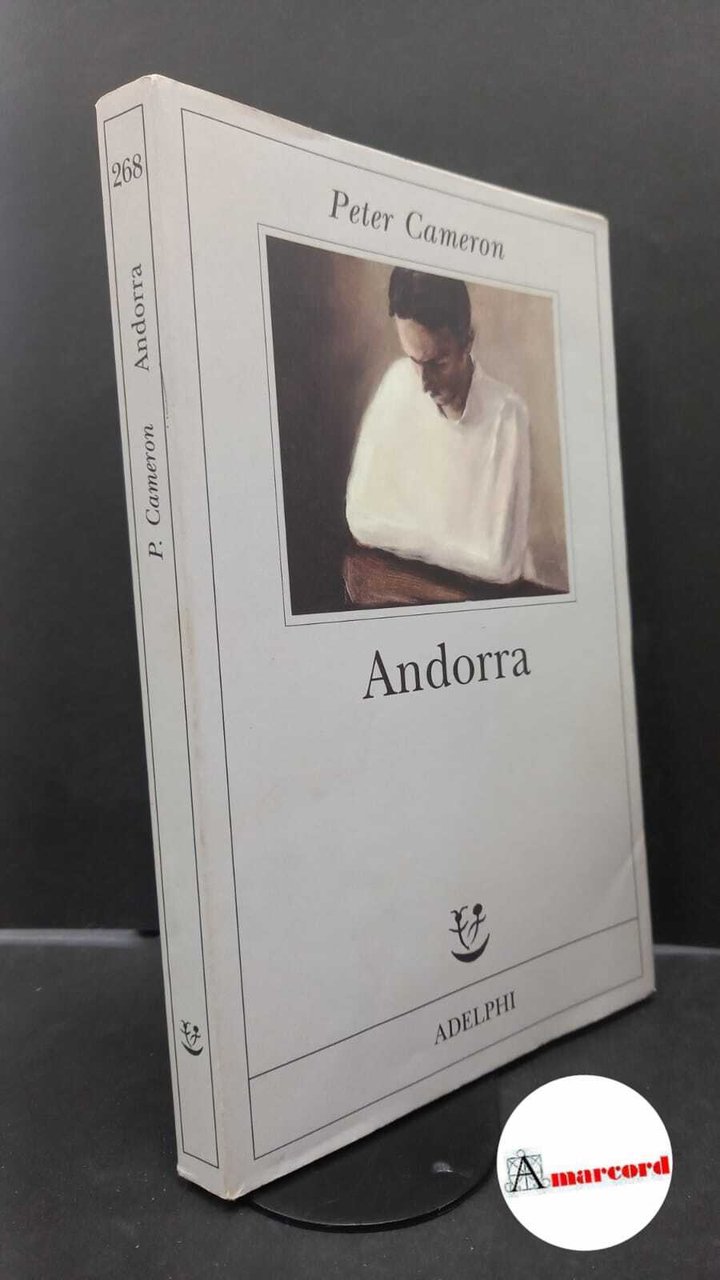 Cameron, Peter. , and Oneto, Giuseppina. Andorra Milano Adelphi, 2014