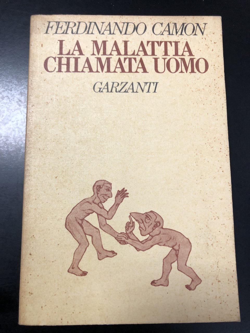 Camon Ferdinando. La malattia chiamata uomo. Garzanti 1981 - I.