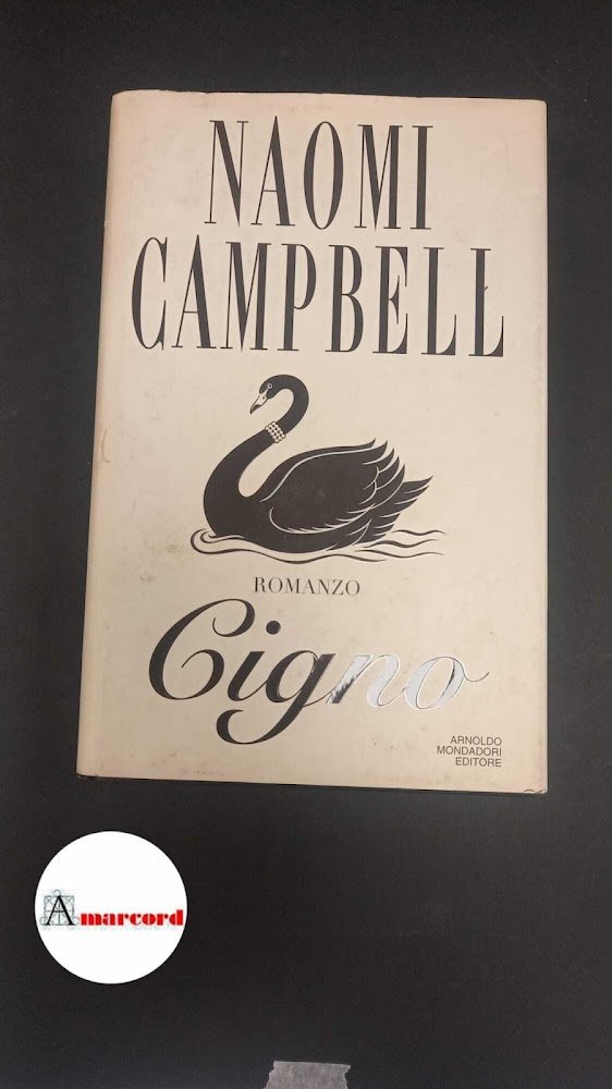 Campbell, Naomi. , and Rambelli, Roberta. Cigno Milano A. Mondadori, …