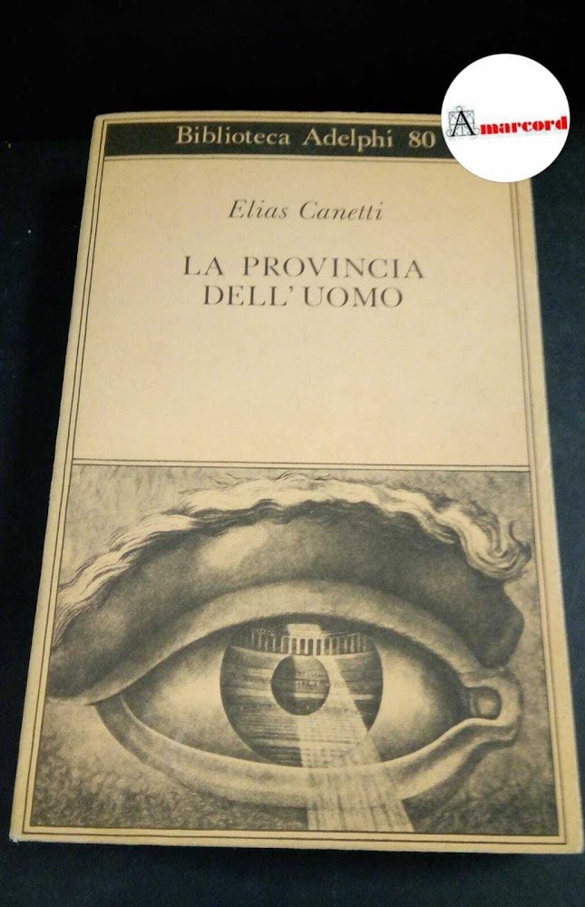 Canetti, Elias. , and Jesi, Furio. La provincia dell'uomo : …